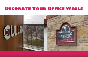 Decorate your office walls with signage.